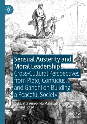 Grego / Mahapatra |  Sensual Austerity and Moral Leadership | Buch |  Sack Fachmedien