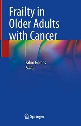 Gomes |  Frailty in Older Adults with Cancer | Buch |  Sack Fachmedien