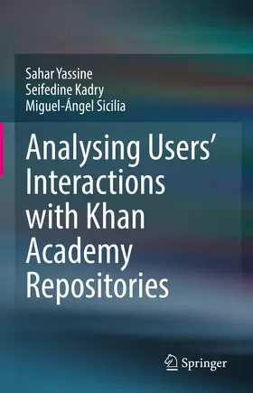 Yassine / Kadry / Sicilia |  Analysing Users' Interactions with Khan Academy Repositories | eBook | Sack Fachmedien