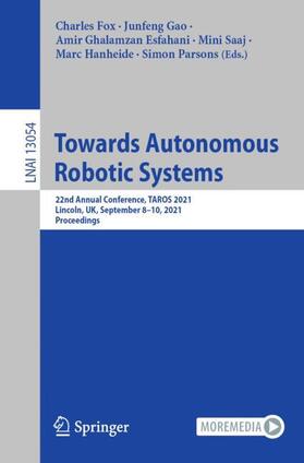 Fox / Gao / Parsons |  Towards Autonomous Robotic Systems | Buch |  Sack Fachmedien
