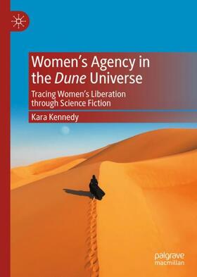 Kennedy |  Women¿s Agency in the Dune Universe | Buch |  Sack Fachmedien