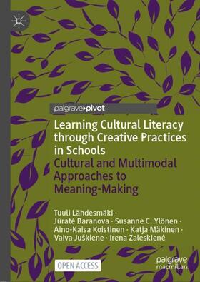 Lähdesmäki / Baranova / Ylönen |  Learning Cultural Literacy through Creative Practices in Schools | Buch |  Sack Fachmedien