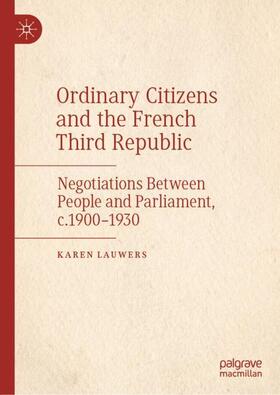 Lauwers |  Ordinary Citizens and the French Third Republic | Buch |  Sack Fachmedien