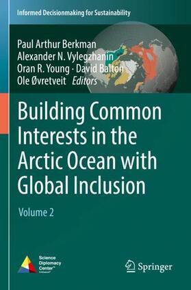Berkman / Vylegzhanin / Øvretveit |  Building Common Interests in the Arctic Ocean with Global Inclusion | Buch |  Sack Fachmedien