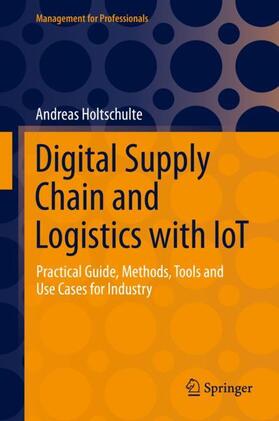 Holtschulte |  Digital Supply Chain and Logistics with IoT | Buch |  Sack Fachmedien