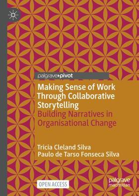 de Tarso Fonseca Silva / Cleland Silva |  Making Sense of Work Through Collaborative Storytelling | Buch |  Sack Fachmedien