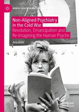 Antic / Antic |  Non-Aligned Psychiatry in the Cold War | Buch |  Sack Fachmedien