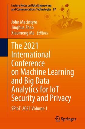 Macintyre / Ma / Zhao |  The 2021 International Conference on Machine Learning and Big Data Analytics for IoT Security and Privacy | Buch |  Sack Fachmedien