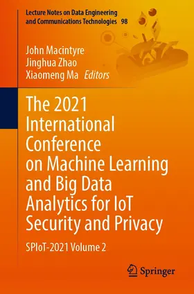 Macintyre / Zhao / Ma |  The 2021 International Conference on Machine Learning and Big Data Analytics for IoT Security and Privacy | eBook | Sack Fachmedien