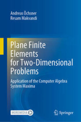 Öchsner / Makvandi |  Plane Finite Elements for Two-Dimensional Problems | eBook | Sack Fachmedien