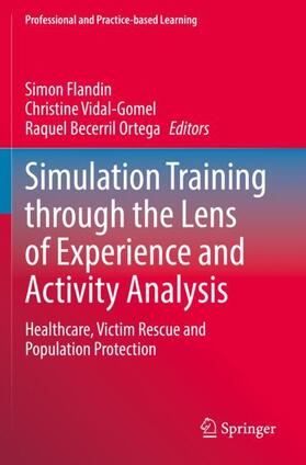 Flandin / Becerril Ortega / Vidal-Gomel |  Simulation Training through the Lens of Experience and Activity Analysis | Buch |  Sack Fachmedien