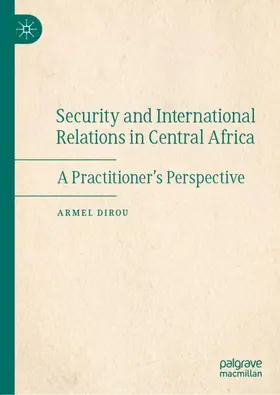 Dirou |  Security and International Relations in Central Africa | Buch |  Sack Fachmedien