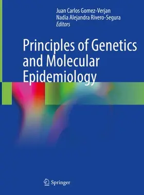 Rivero-Segura / Gomez-Verjan |  Principles of Genetics and Molecular Epidemiology | Buch |  Sack Fachmedien