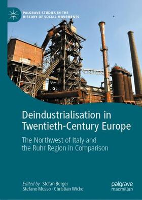 Berger / Wicke / Musso | Deindustrialisation in Twentieth-Century Europe | Buch | 978-3-030-89630-0 | sack.de