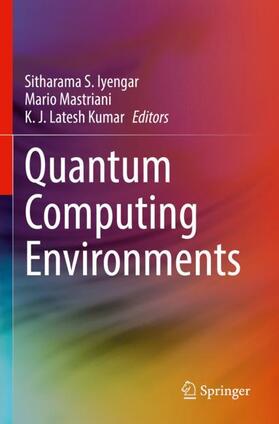 Iyengar / Kumar / Mastriani |  Quantum Computing Environments | Buch |  Sack Fachmedien