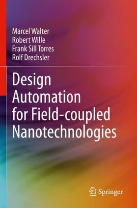 Walter / Drechsler / Wille |  Design Automation for Field-coupled Nanotechnologies | Buch |  Sack Fachmedien