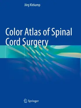 Klekamp |  Color Atlas of Spinal Cord Surgery | Buch |  Sack Fachmedien