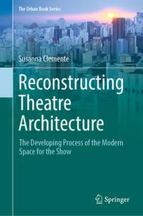 Clemente |  Reconstructing Theatre Architecture | eBook | Sack Fachmedien