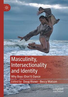 Watson / Risner |  Masculinity, Intersectionality and Identity | Buch |  Sack Fachmedien