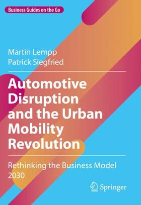 Siegfried / Lempp |  Automotive Disruption and the Urban Mobility Revolution | Buch |  Sack Fachmedien