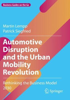 Siegfried / Lempp |  Automotive Disruption and the Urban Mobility Revolution | Buch |  Sack Fachmedien