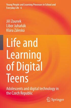 Zounek / Záleská / Juhanák |  Life and Learning of Digital Teens | Buch |  Sack Fachmedien