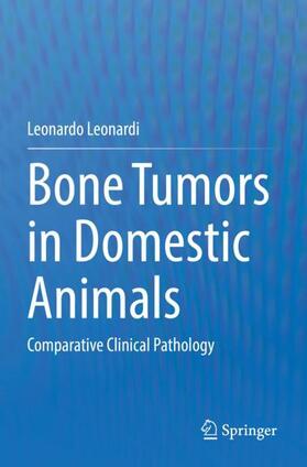 Leonardi |  Bone Tumors in Domestic Animals | Buch |  Sack Fachmedien