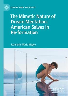 Mageo |  The Mimetic Nature of Dream Mentation: American Selves in Re-formation | Buch |  Sack Fachmedien