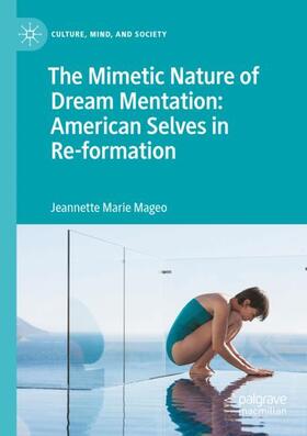 Mageo |  The Mimetic Nature of Dream Mentation: American Selves in Re-formation | Buch |  Sack Fachmedien