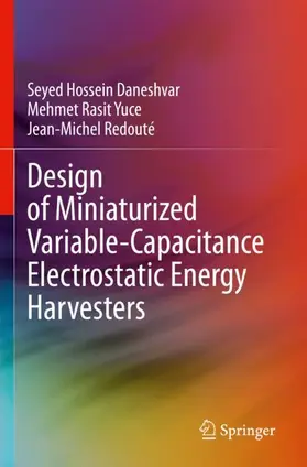 Daneshvar / Redouté / Yuce |  Design of Miniaturized Variable-Capacitance Electrostatic Energy Harvesters | Buch |  Sack Fachmedien