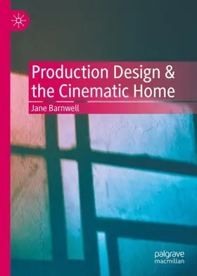 Barnwell |  Production Design & the Cinematic Home | Buch |  Sack Fachmedien