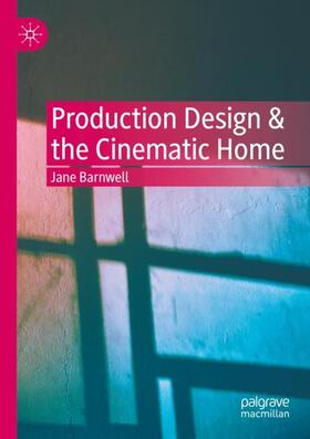 Barnwell |  Production Design & the Cinematic Home | Buch |  Sack Fachmedien