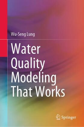 Lung |  Water Quality Modeling That Works | Buch |  Sack Fachmedien