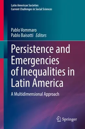 Baisotti / Vommaro |  Persistence and Emergencies of Inequalities in Latin America | Buch |  Sack Fachmedien