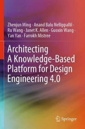 Ming / Nellippallil / Wang |  Architecting A Knowledge-Based Platform for Design Engineering 4.0 | Buch |  Sack Fachmedien