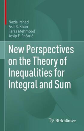 Irshad / Pecaric / Khan |  New Perspectives on the Theory of Inequalities for Integral and Sum | Buch |  Sack Fachmedien