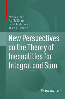 Irshad / Pecaric / Khan |  New Perspectives on the Theory of Inequalities for Integral and Sum | Buch |  Sack Fachmedien