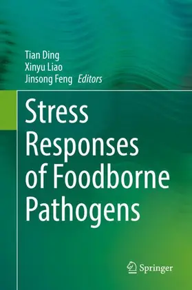 Ding / Feng / Liao |  Stress Responses of Foodborne Pathogens | Buch |  Sack Fachmedien