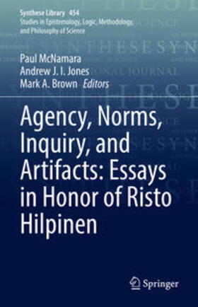 McNamara / Jones / Brown |  Agency, Norms, Inquiry, and Artifacts: Essays in Honor of Risto Hilpinen | eBook | Sack Fachmedien