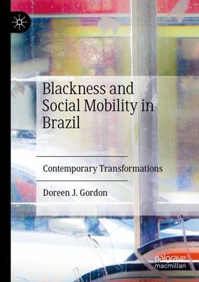 Gordon |  Blackness and Social Mobility in Brazil | Buch |  Sack Fachmedien