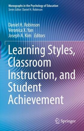 Robinson / Kim / Yan |  Learning Styles, Classroom Instruction, and Student Achievement | Buch |  Sack Fachmedien