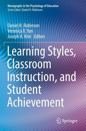 Robinson / Kim / Yan |  Learning Styles, Classroom Instruction, and Student Achievement | Buch |  Sack Fachmedien