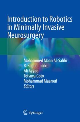 Al-Salihi / Tubbs / Maarouf |  Introduction to Robotics in Minimally Invasive Neurosurgery | Buch |  Sack Fachmedien