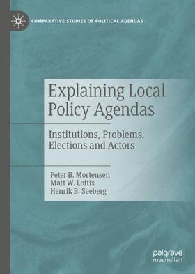 B. Mortensen / B. Seeberg / W. Loftis |  Explaining Local Policy Agendas | Buch |  Sack Fachmedien