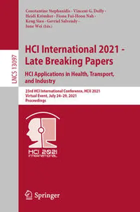 Stephanidis / Duffy / Krömker |  HCI International 2021 - Late Breaking Papers: HCI Applications in Health, Transport, and Industry | eBook | Sack Fachmedien