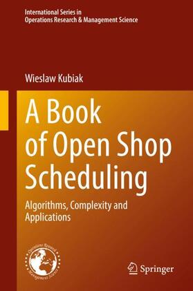 Kubiak |  A Book of Open Shop Scheduling | Buch |  Sack Fachmedien