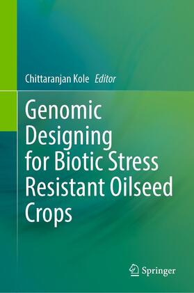 Kole |  Genomic Designing for Biotic Stress Resistant Oilseed Crops | eBook | Sack Fachmedien