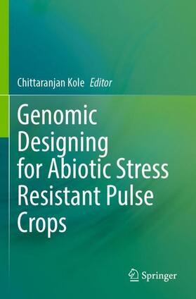 Kole |  Genomic Designing for Abiotic Stress Resistant Pulse Crops | Buch |  Sack Fachmedien