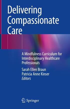 Kinser / Braun |  Delivering Compassionate Care | Buch |  Sack Fachmedien