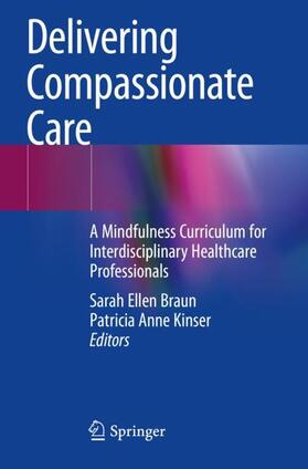 Kinser / Braun |  Delivering Compassionate Care | Buch |  Sack Fachmedien